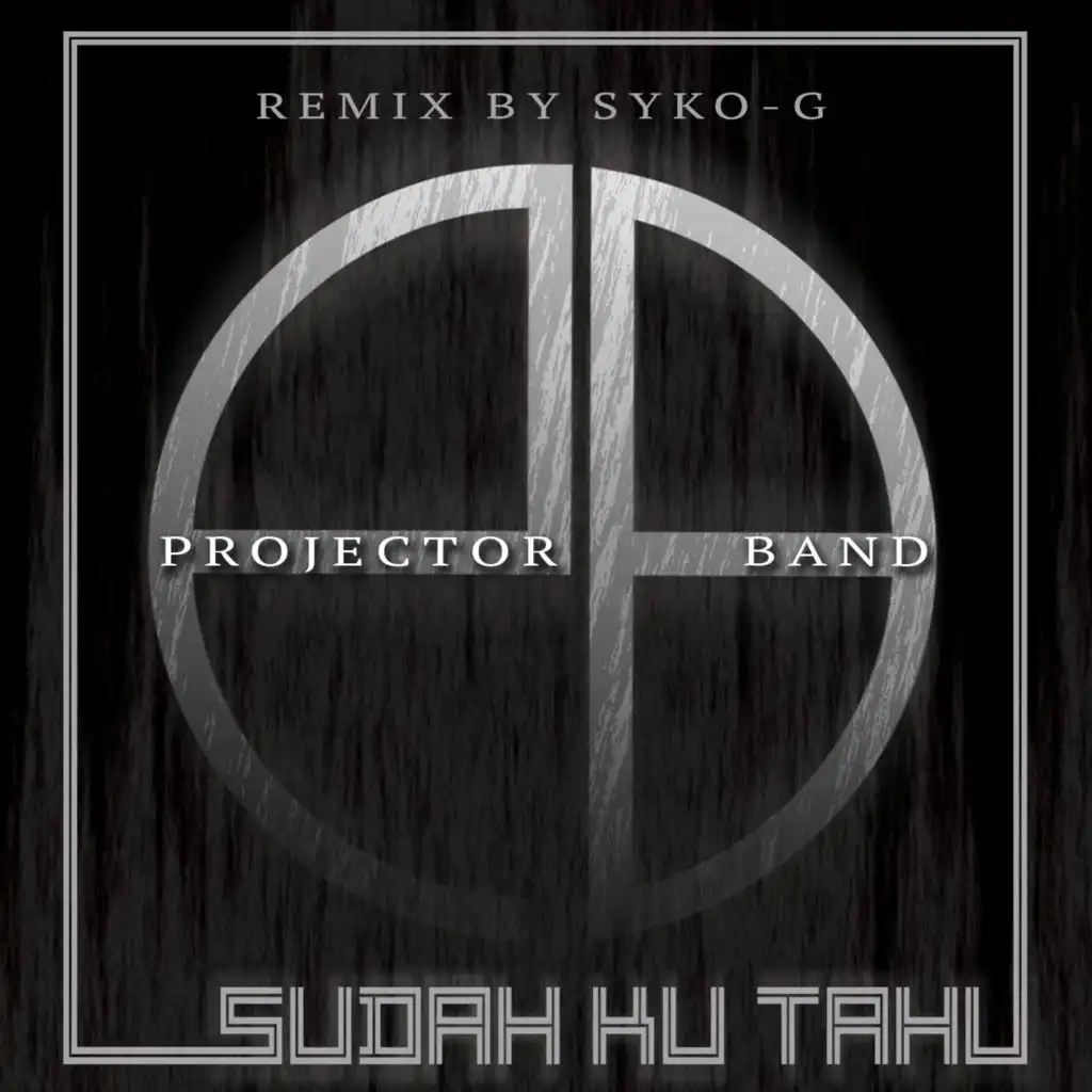 Sudah Ku Tahu (Syko-G Mix)