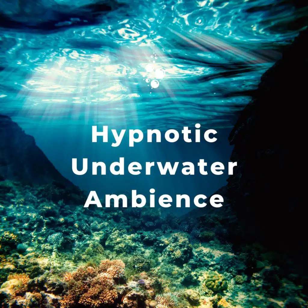 Hypnotic Underwater Ambience