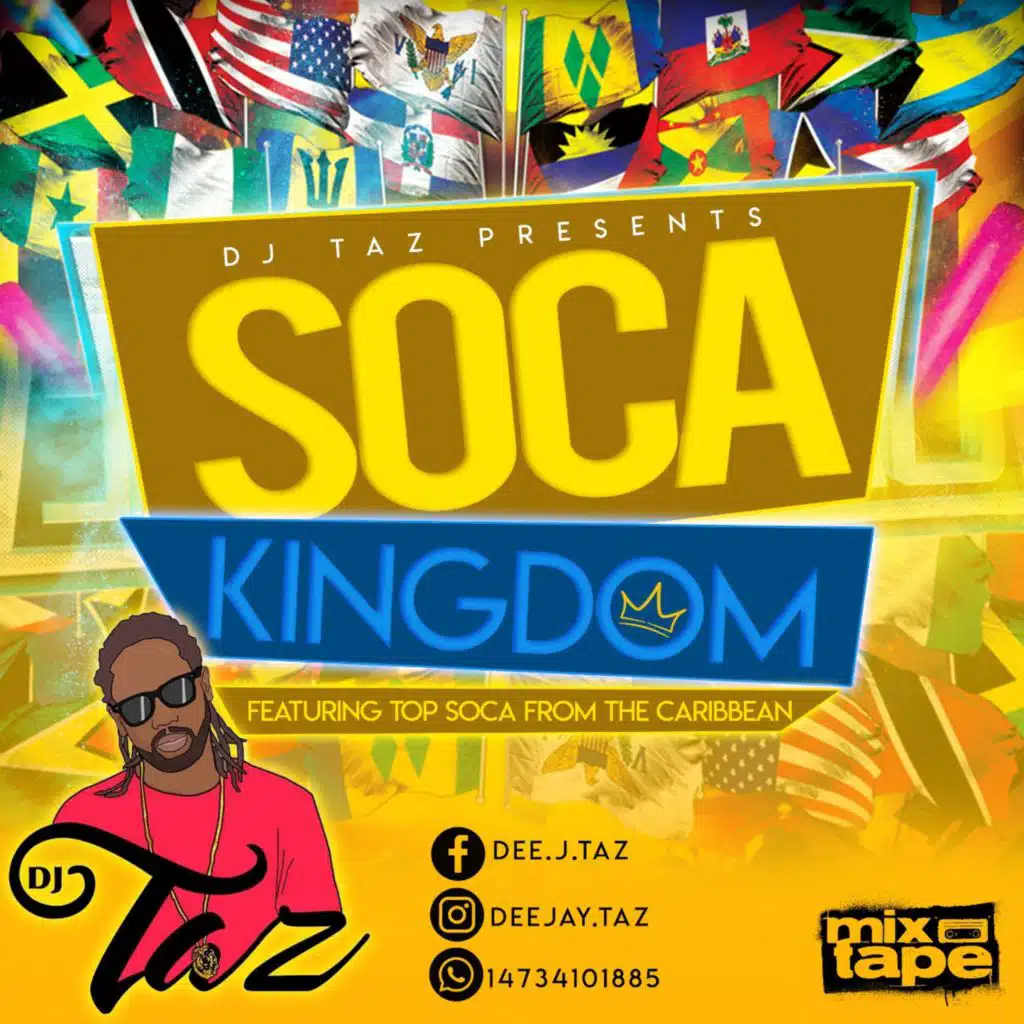 Dj Taz Presents "SOCA KINGDOM" Ft Top Soca From The Caribbean