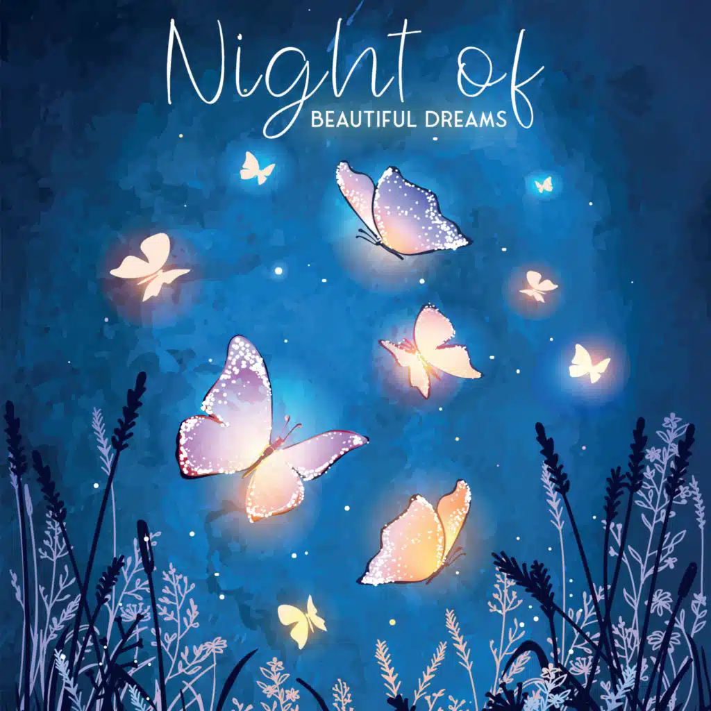 Night of Beautiful Dreams (Lullabies for Tired Babies, Magical Dreams with Peaceful and Sweet Music, Make Your Baby Fall Asleep Easily)