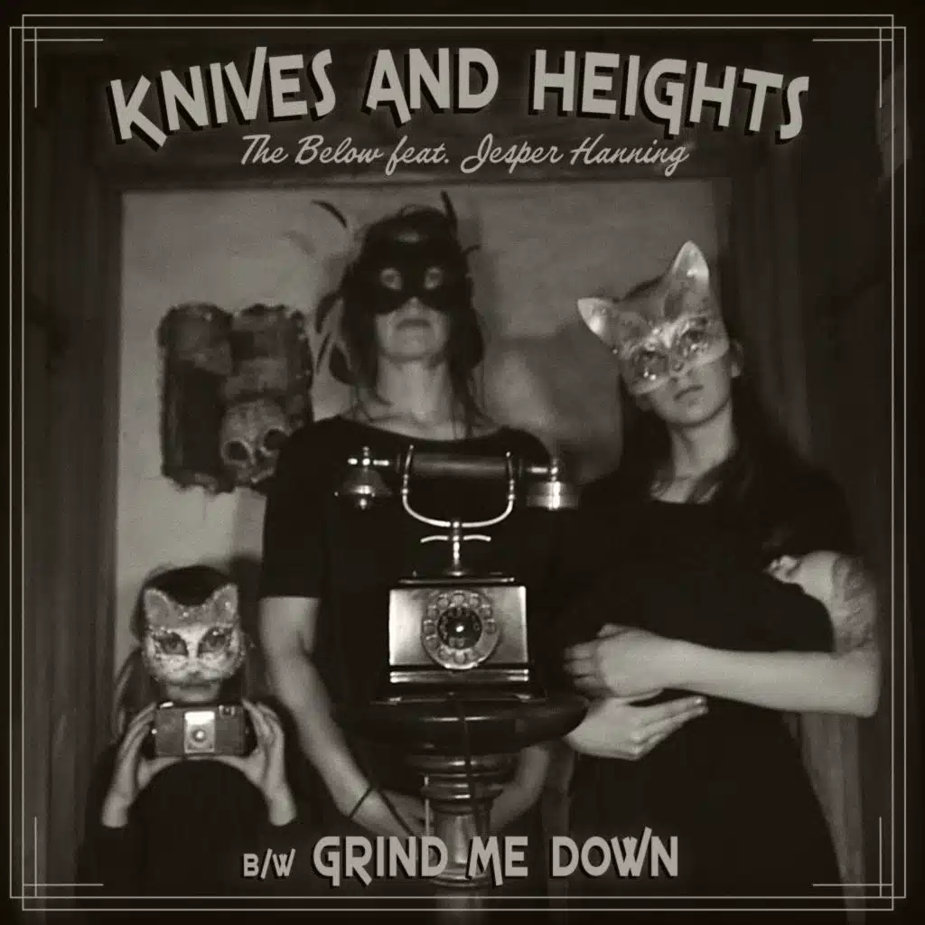 Knives and Heights / Grind Me Down (feat. Jesper Hanning)