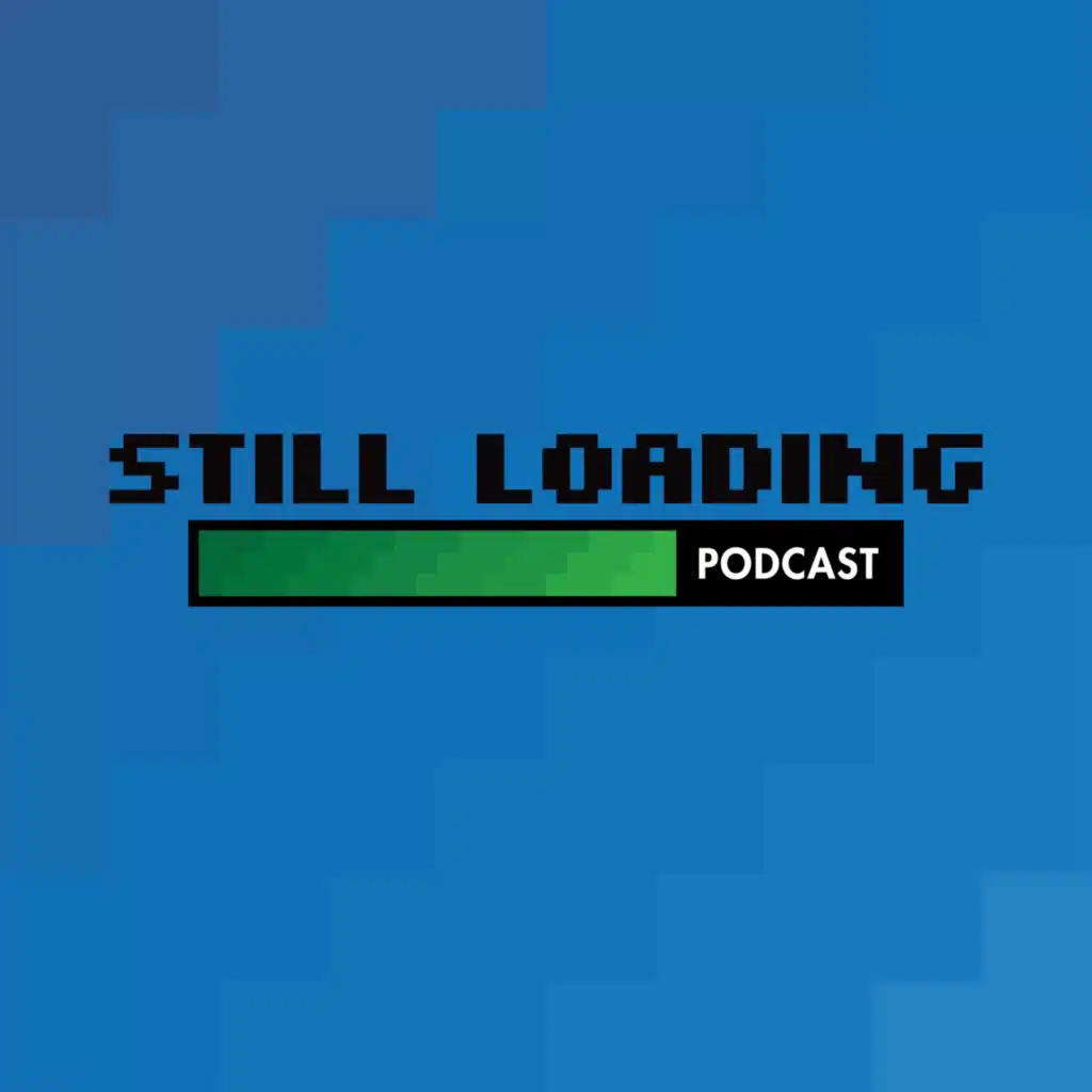 Still Loading Podcast
