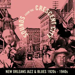 Sounds from the Crescent City (New Orleans Jazz & Blues 1920's - 1940's)