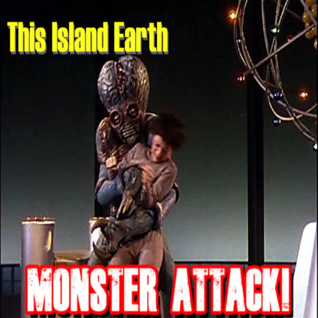This Island Earth | Monster Attack Ep. 118
