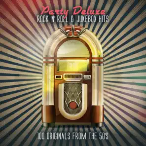 Party Deluxe: Rock 'n' Roll & Jukebox Hits: 100 Originals from the 50's