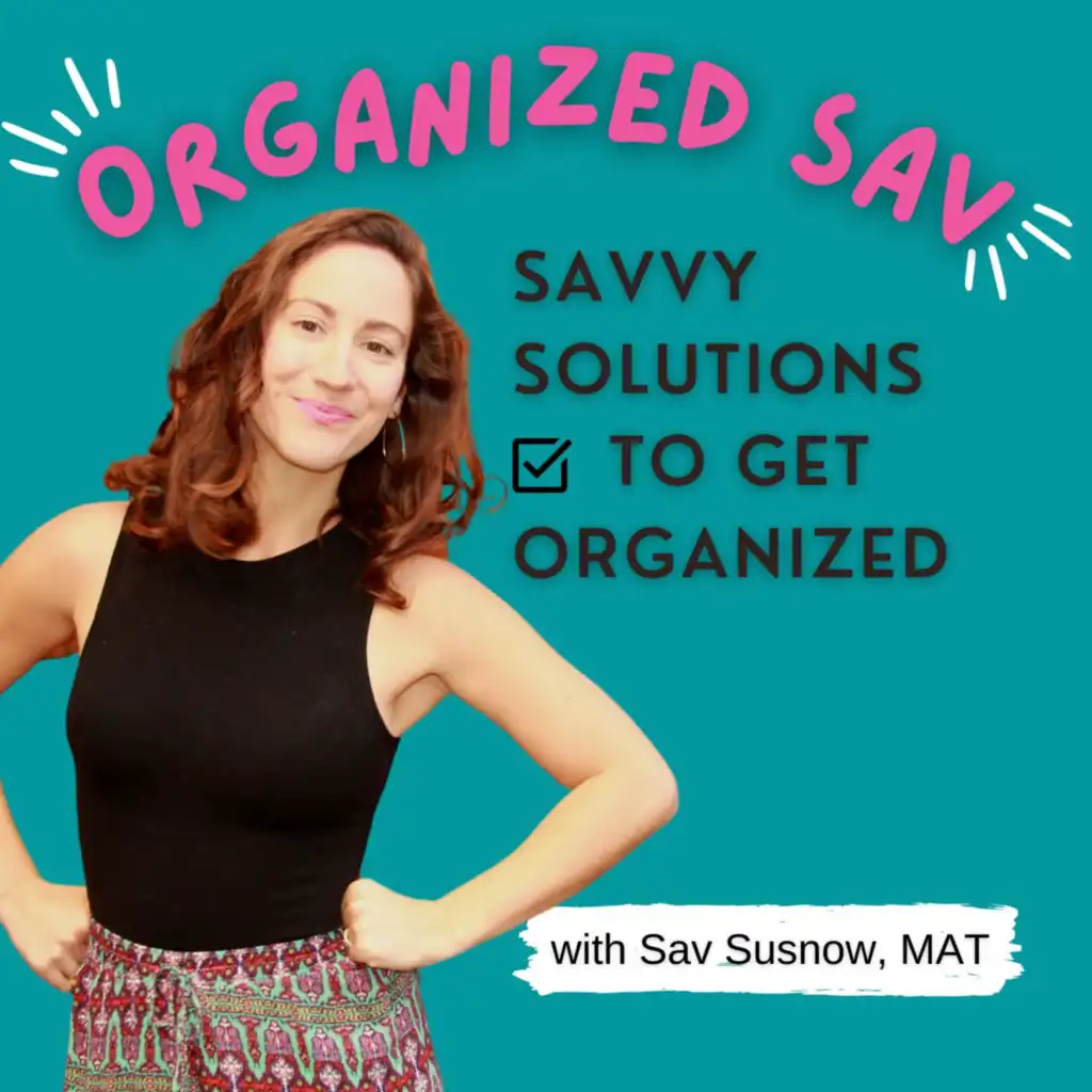 Organized Sav: Savvy Solutions to Get Organized