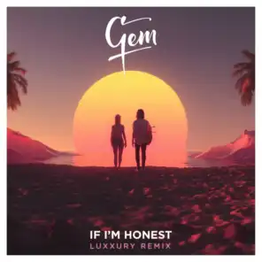 If I'm Honest (Luxxury Remix)