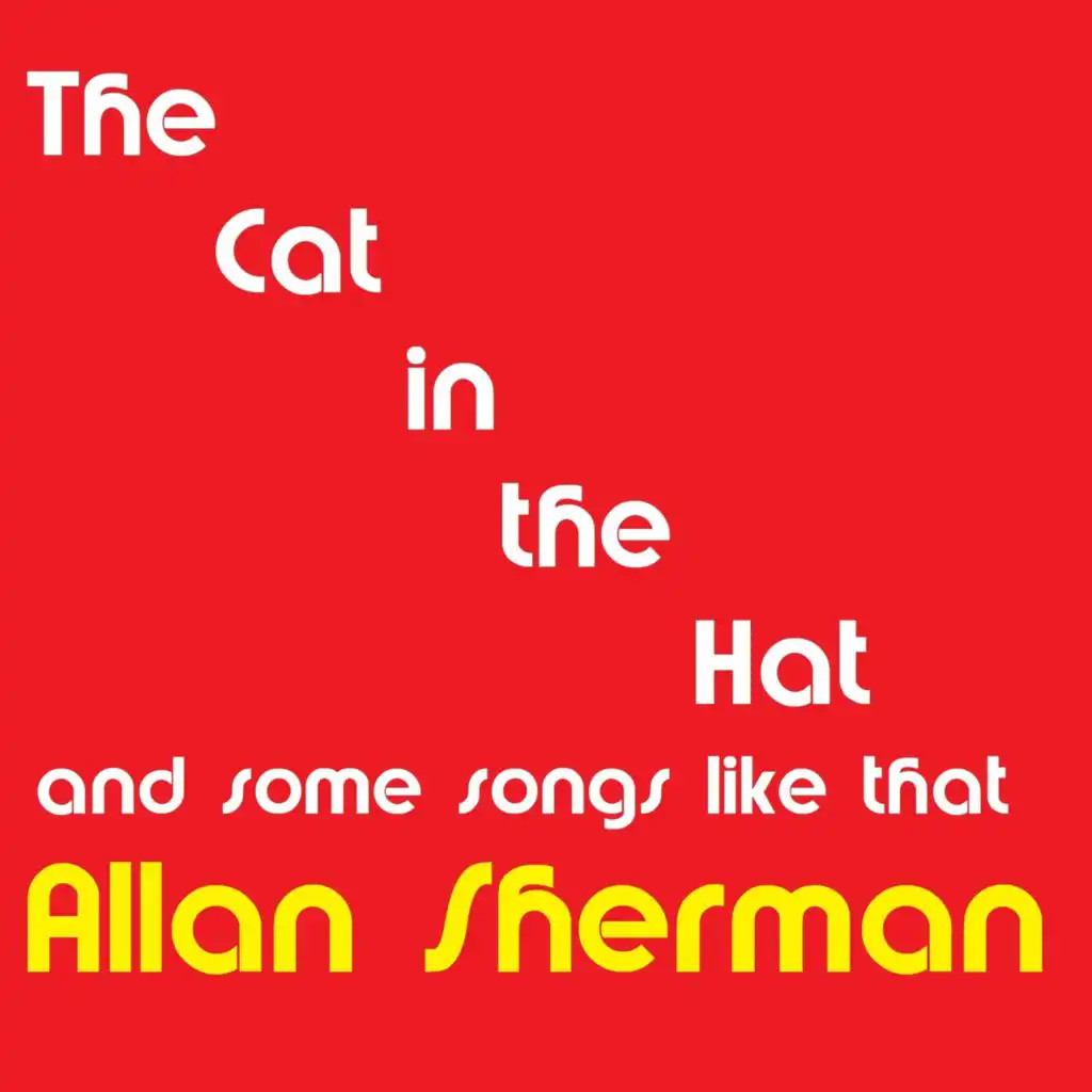 The Cat in The Hat and some more songs like that