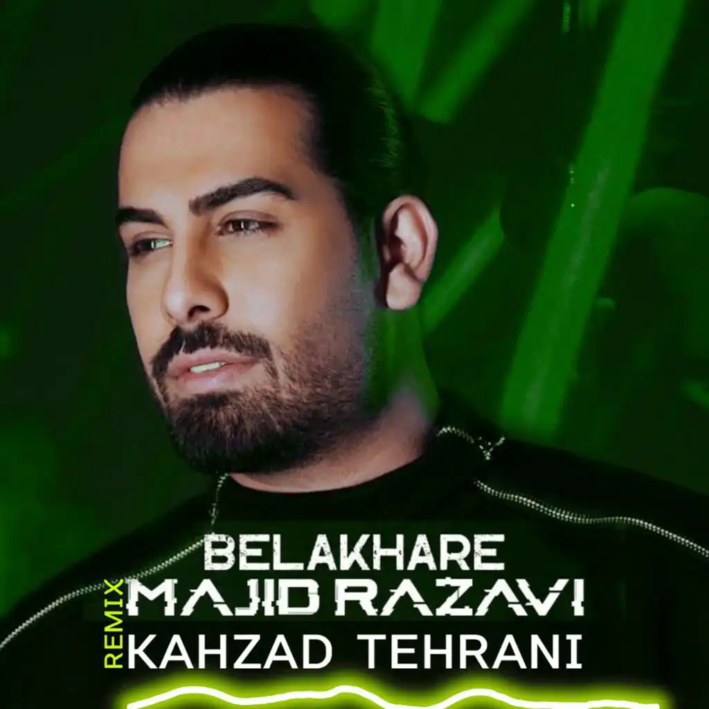 Belakhare (Remix) [feat. Kahzad Tehrani]