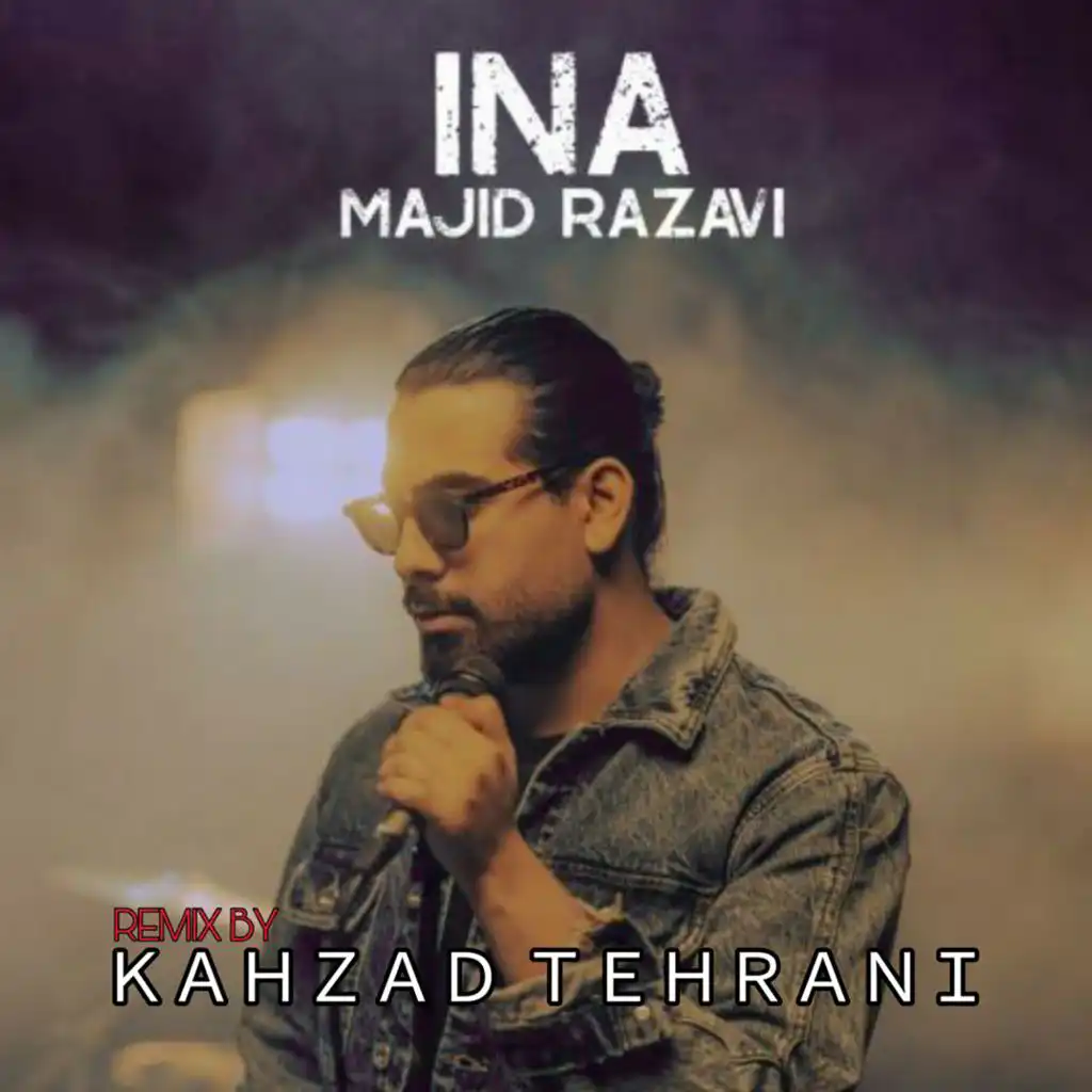 Ina (Remix) [feat. Kahzad Tehrani]
