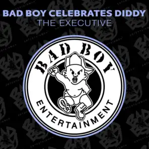 BAD BOY CELEBRATES DIDDY: The Executive