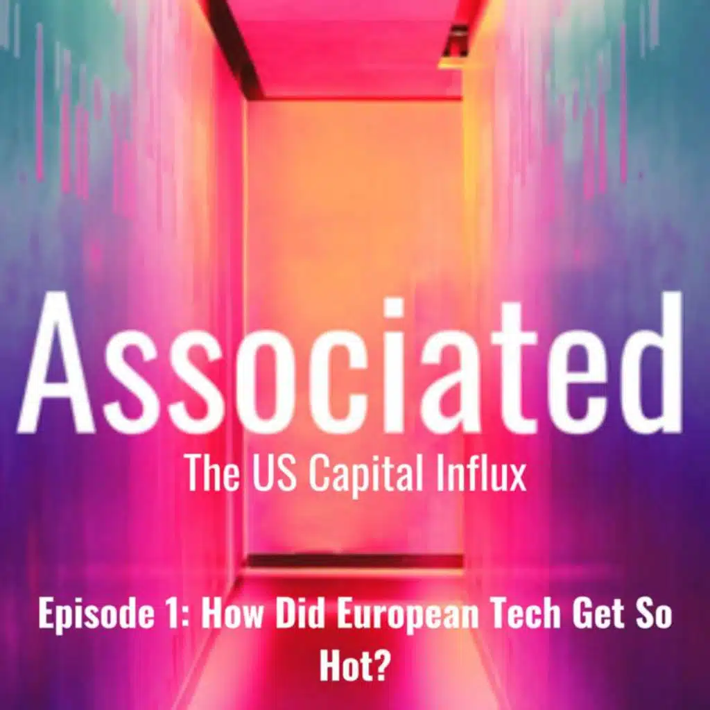 The US Capital Influx: How Did European Tech Get So Hot?