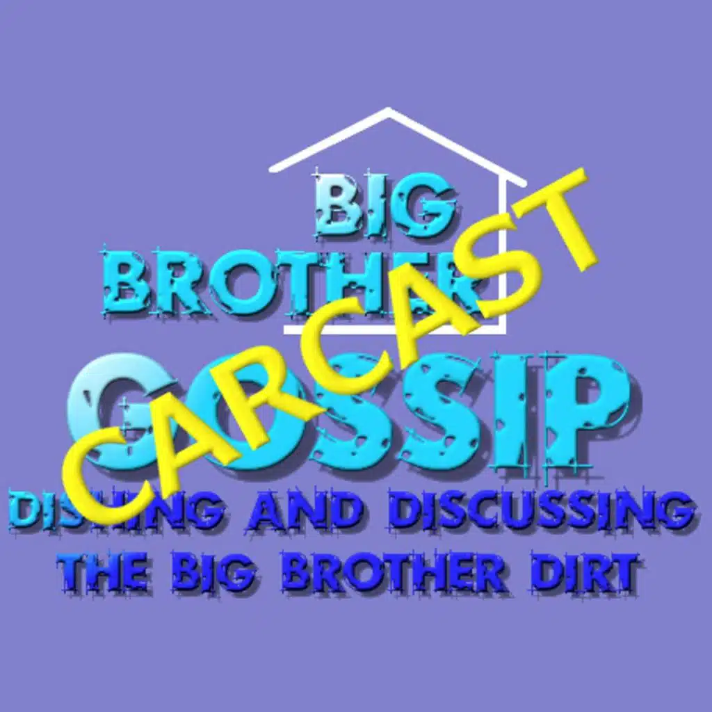 Big Brother Gossip Carcast