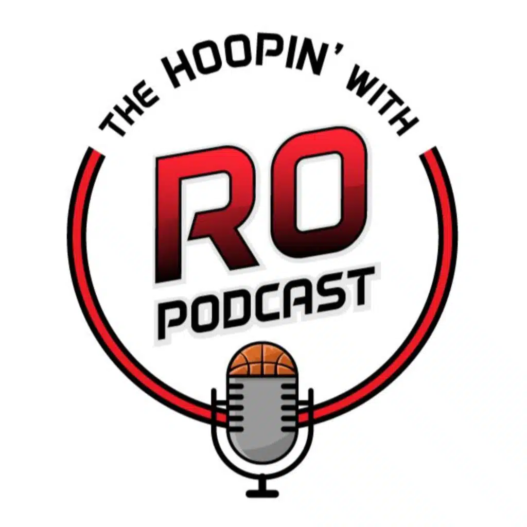 The Hoopin' with RO Podcast
