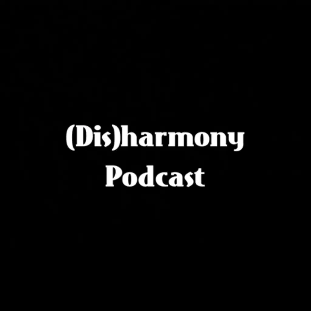 Trailer - (Dis)harmony Podcast