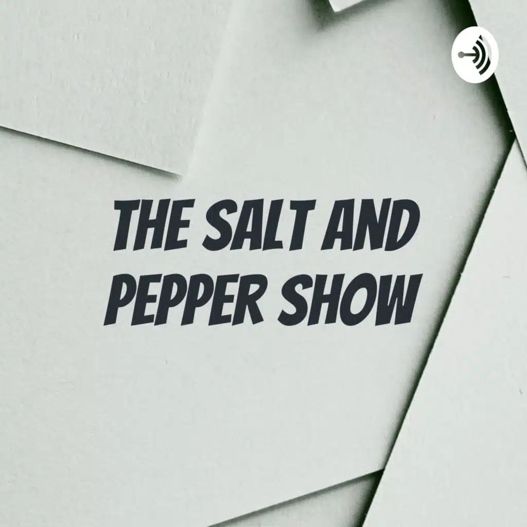 The Salt and Pepper Show