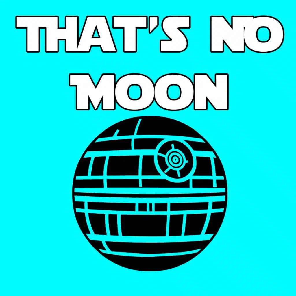 That's No Moon