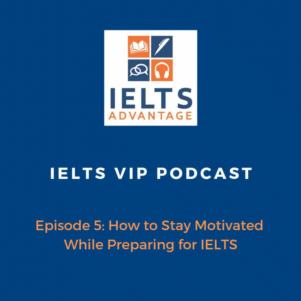 Episode 5: How to Stay Motivated While Preparing for IELTS