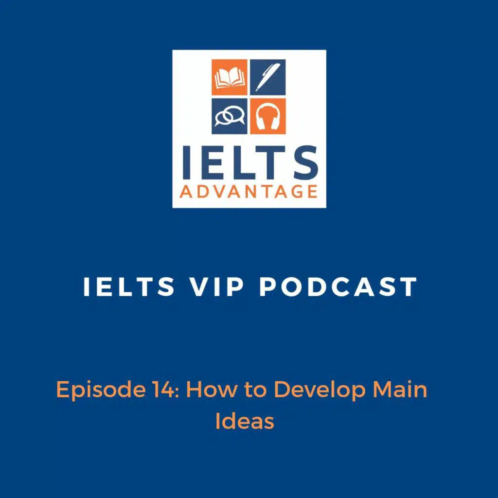Episode 14: How to Develop Main Ideas