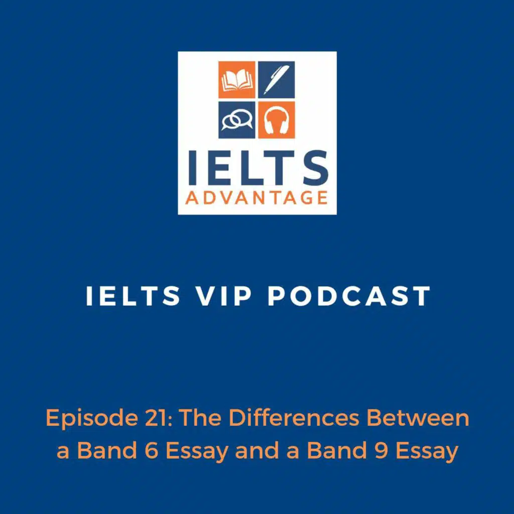Episode 21: The Differences Between a Band 6 Essay and a Band 9 Essay