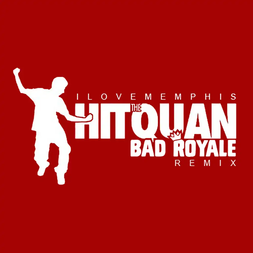 Hit the Quan (Bad Royale Remix)