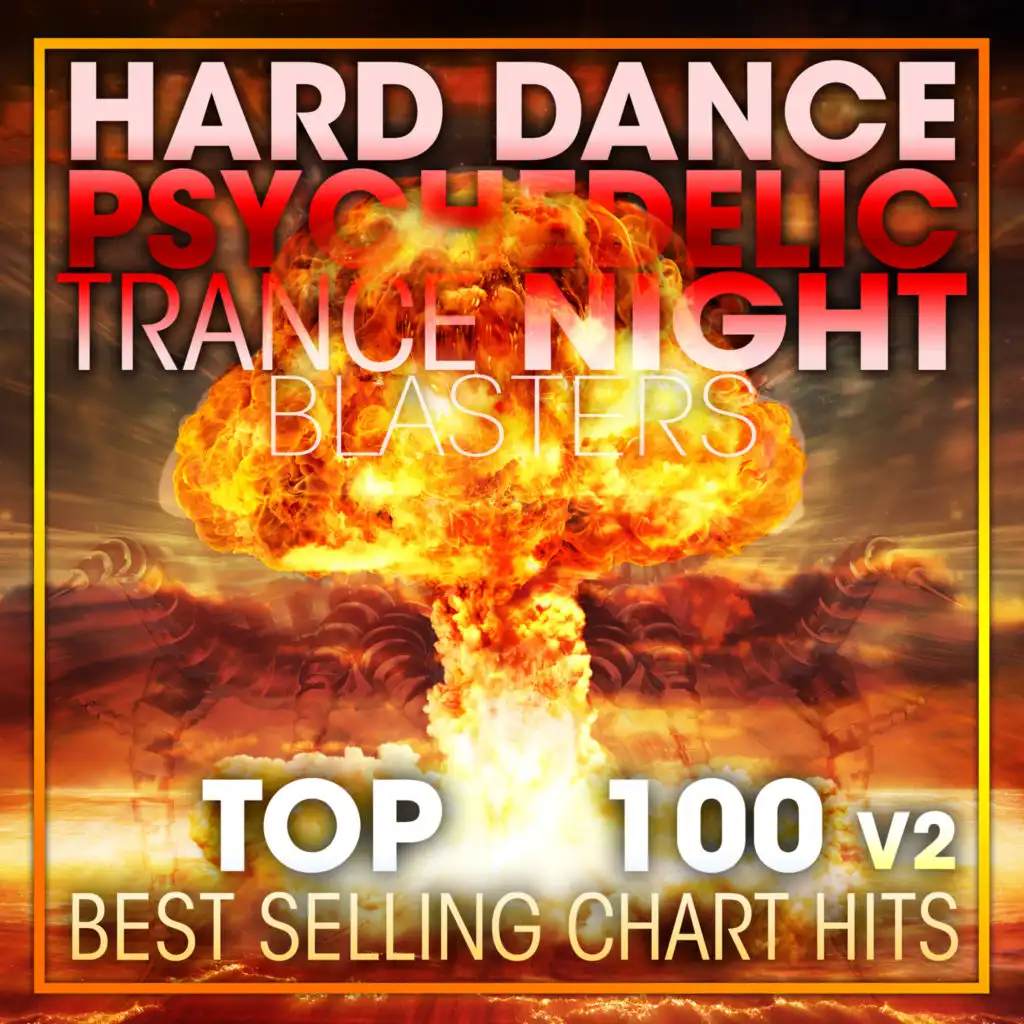 Hard Dance Psychedelic Trance Night Blasters Top 100 Best Selling Chart Hits V2 (2 Hr DJ Mix)