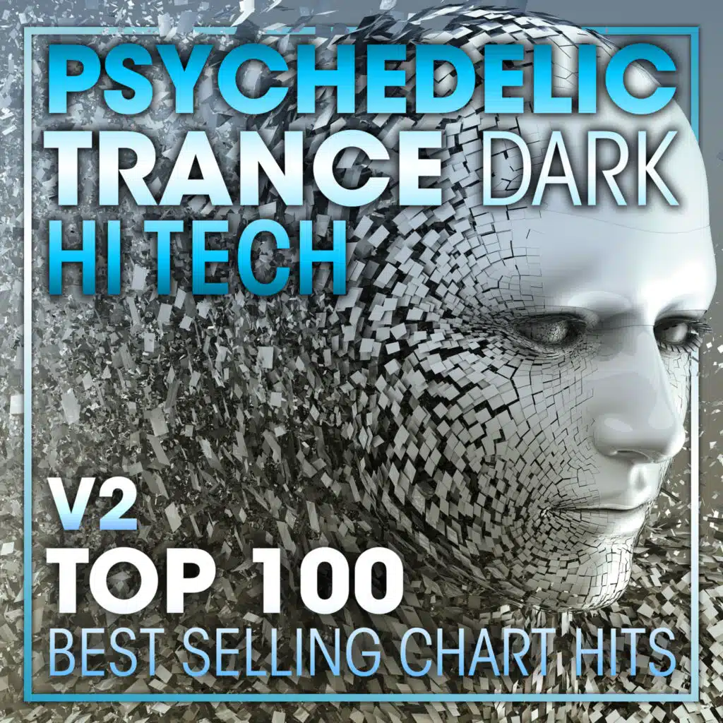 Psychedelic Trance Dark Hi Tech Top 100 Best Selling Chart Hits V2 (2 Hr DJ Mix)