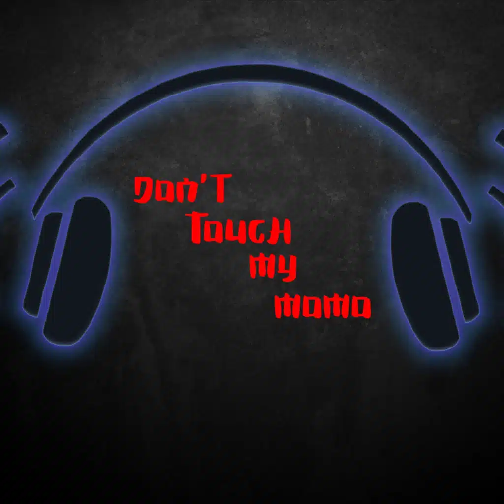 Don't Touch My MoMo!?