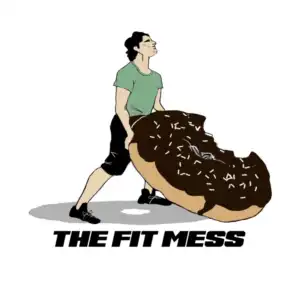The Fit Mess: A Men's Mental Health Podcast