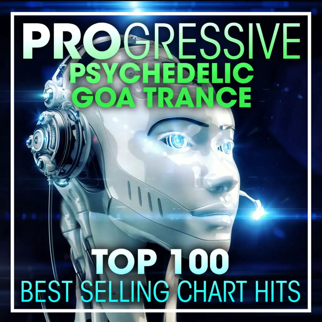 Progressive Psychedelic Goa Trance Top 100 Best Selling Chart Hits + DJ Mix