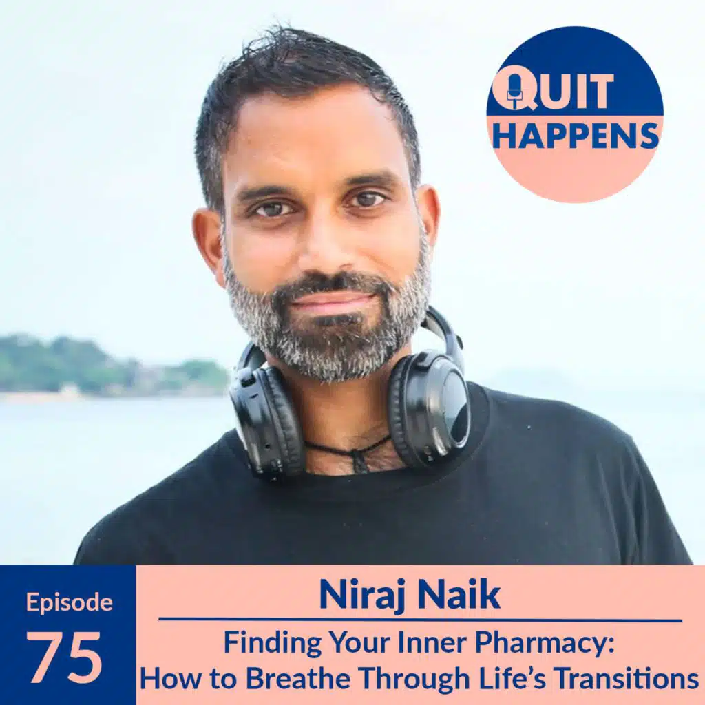 Niraj Naik: Finding Your Inner Pharmacy: How to Breathe Through Life's Transitions
