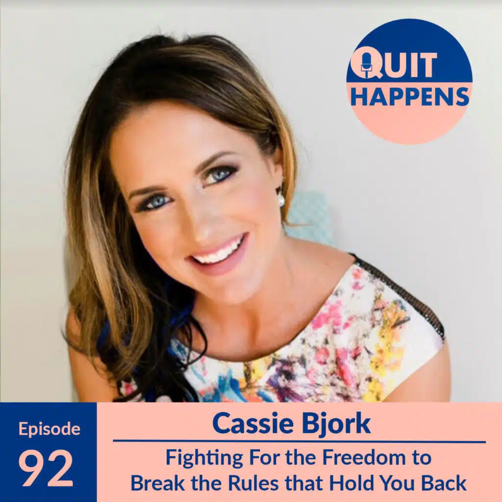 Cassie Bjork: Fighting For the Freedom to Break the Rules that Hold You Back