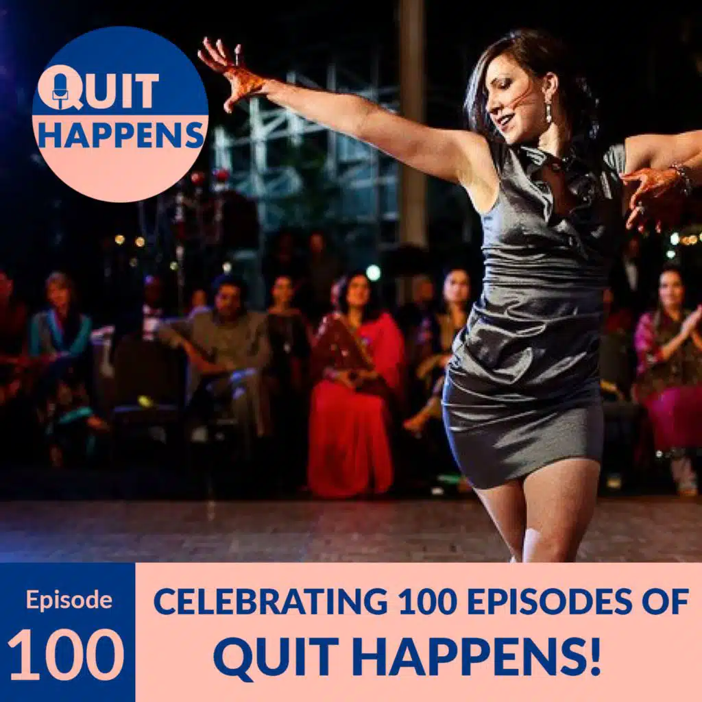 Celebrating 100 Episodes of Quit Happens!