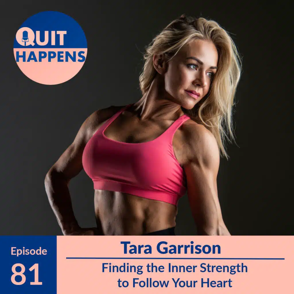 ENCORE EPISODE w/ Tara Garrison: Finding the Inner Strength to Follow Your Heart
