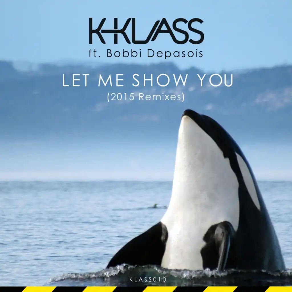 Let Me Show You (K-Klass 2015 Remix)