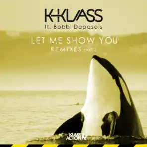 K-Klass ft. Bobbi Depasois