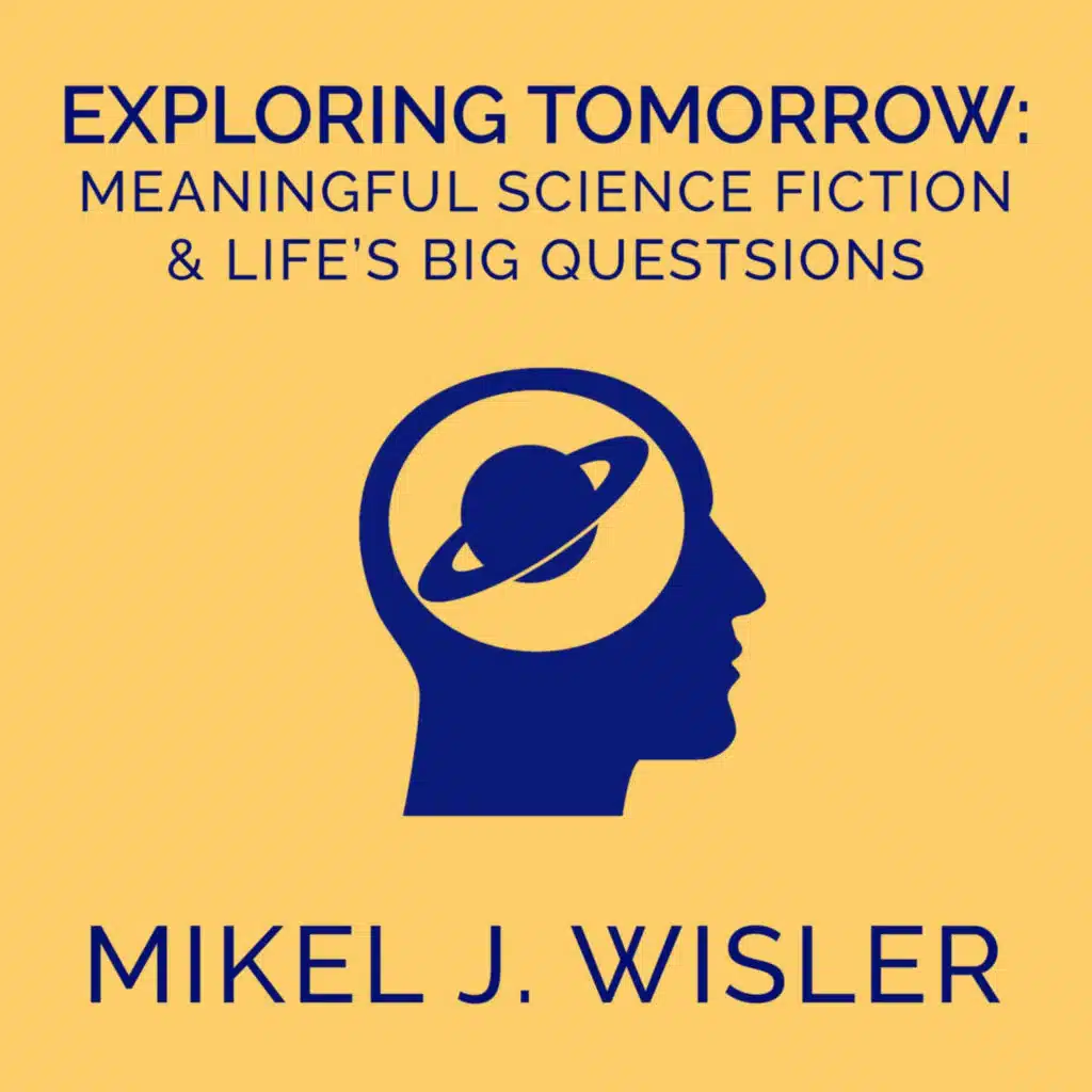 Exploring Tomorrow: Meaningful Science Fiction and Life's Big Questions
