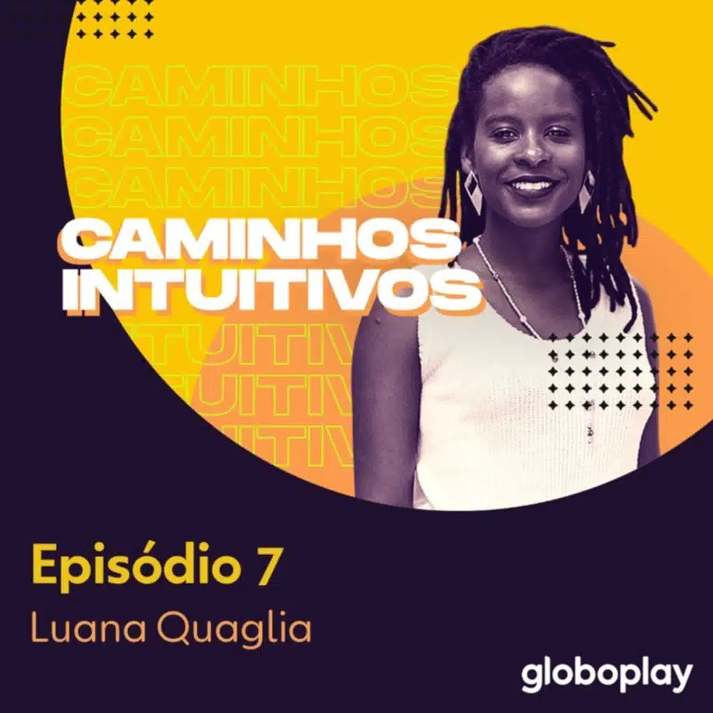 #07 - Luana Quaglia: como trabalhar com Beyoncé antes dos 30 anos?