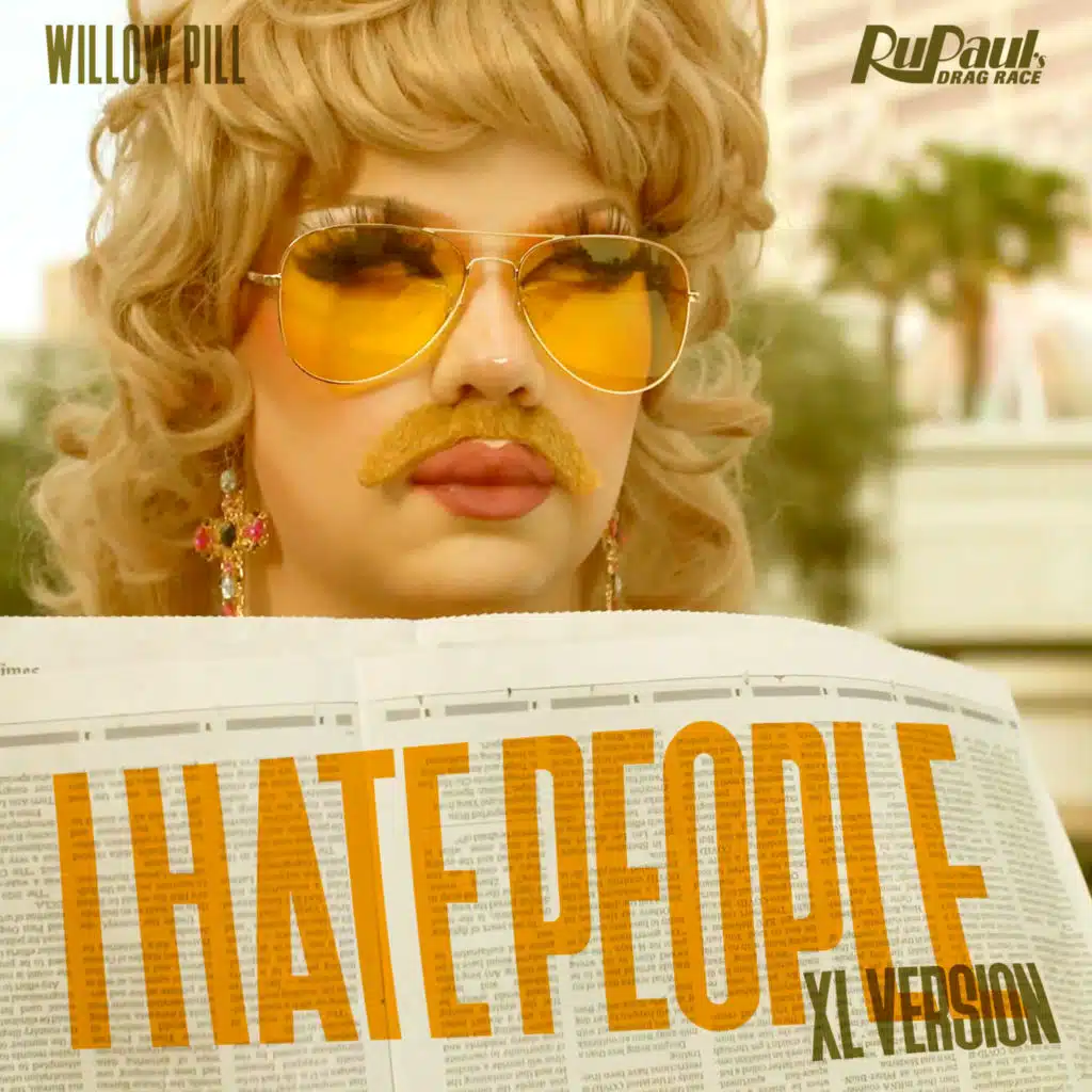 I Hate People (Willow Pill) (XL Version)