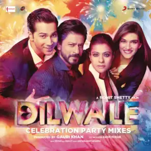 Dilwale - Celebration Party Mixes