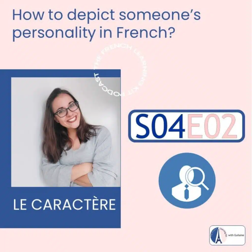 S04E02 – Le caractère – B1 | The French Learning Kit