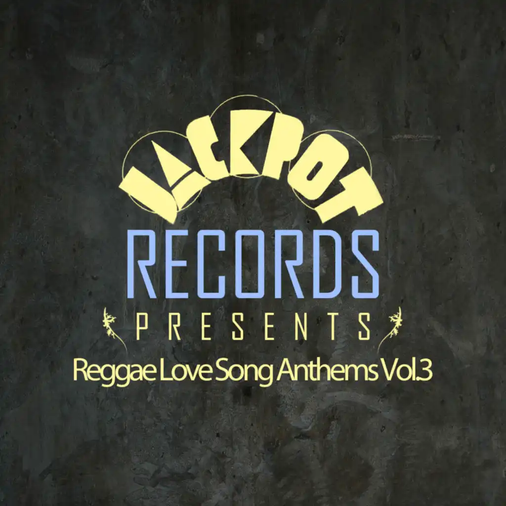 Jackpot Presents: Reggae Love Song Anthems, Vol. 3