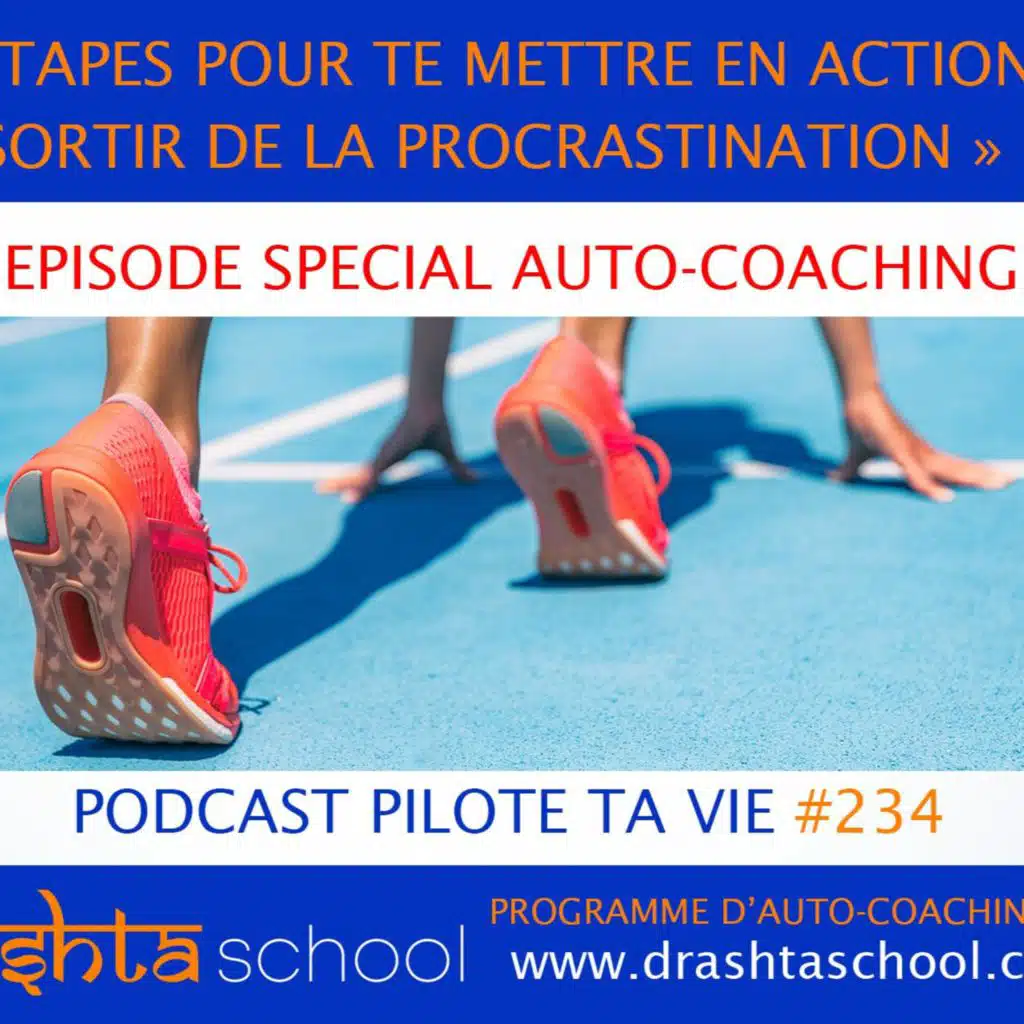PTV234 - EPISODE SPECIAL AUTO-COACHING 5 ETAPES POUR SORTIR DE LA PROCRASTINATION POUR DE BON!