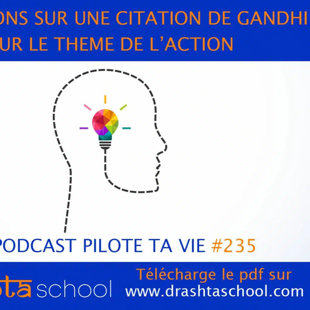 PTV235 - REFLEXIONS SUR UNE CITATION DE GANDHI