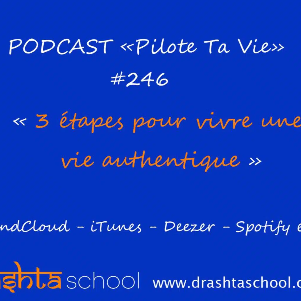 PTV#246 - 3 ETAPES POUR VIVRE UNE VIE AUTHENTIQUE