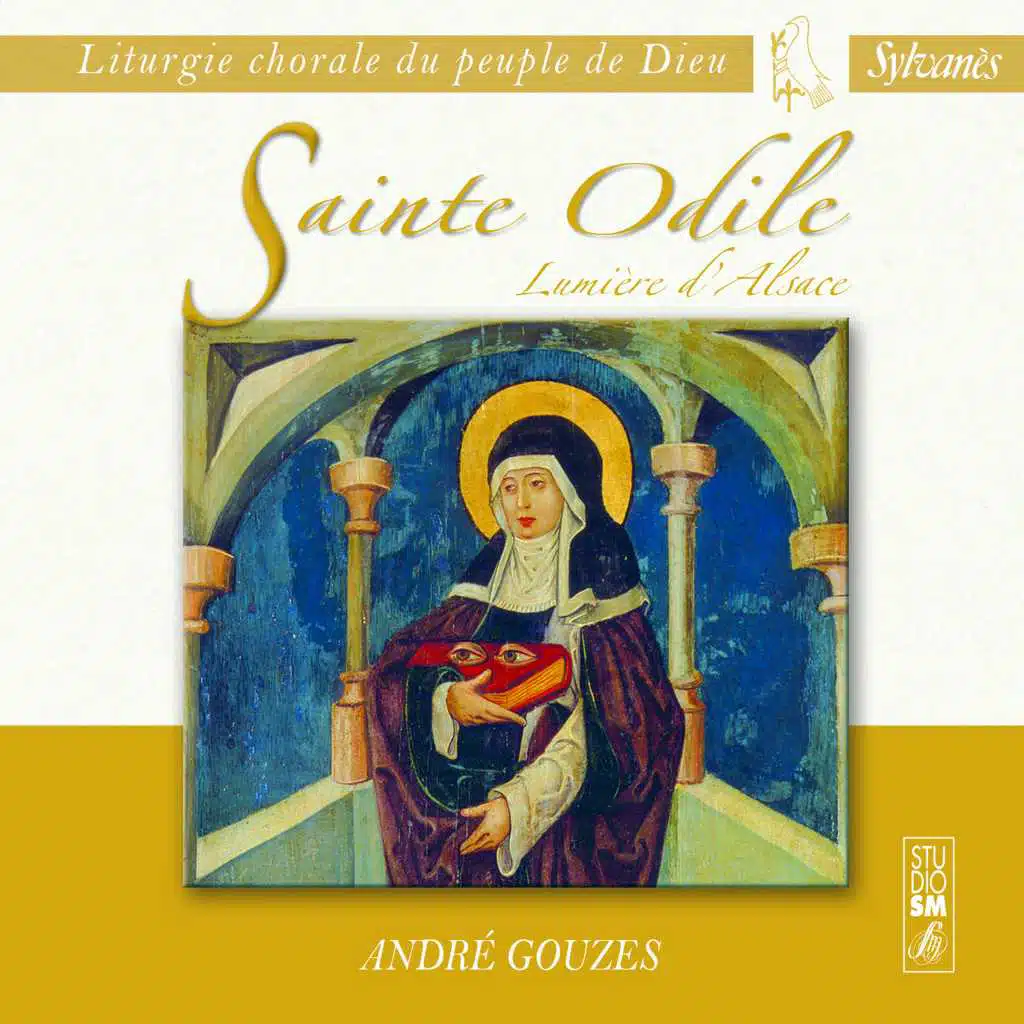 Liturgie chorale du peuple de Dieu : Sainte Odile (Lumière d'Alsace)