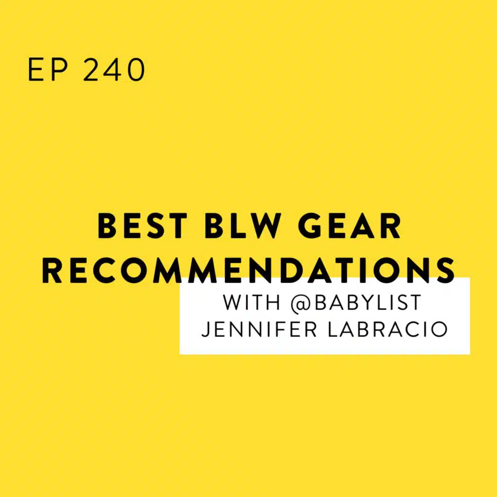 Best BLW Gear Recommendations with @babylist Jennifer LaBracio