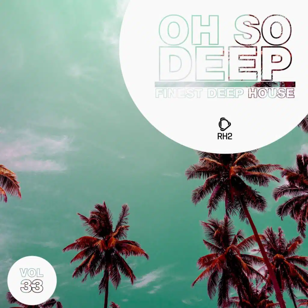 Oh so Deep: Finest Deep House, Vol. 33