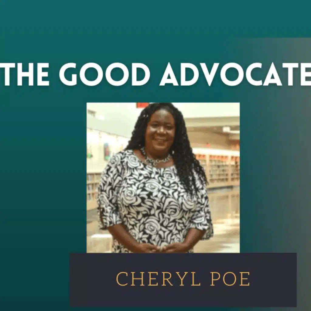 The Good Advocate with Cheryl Poe