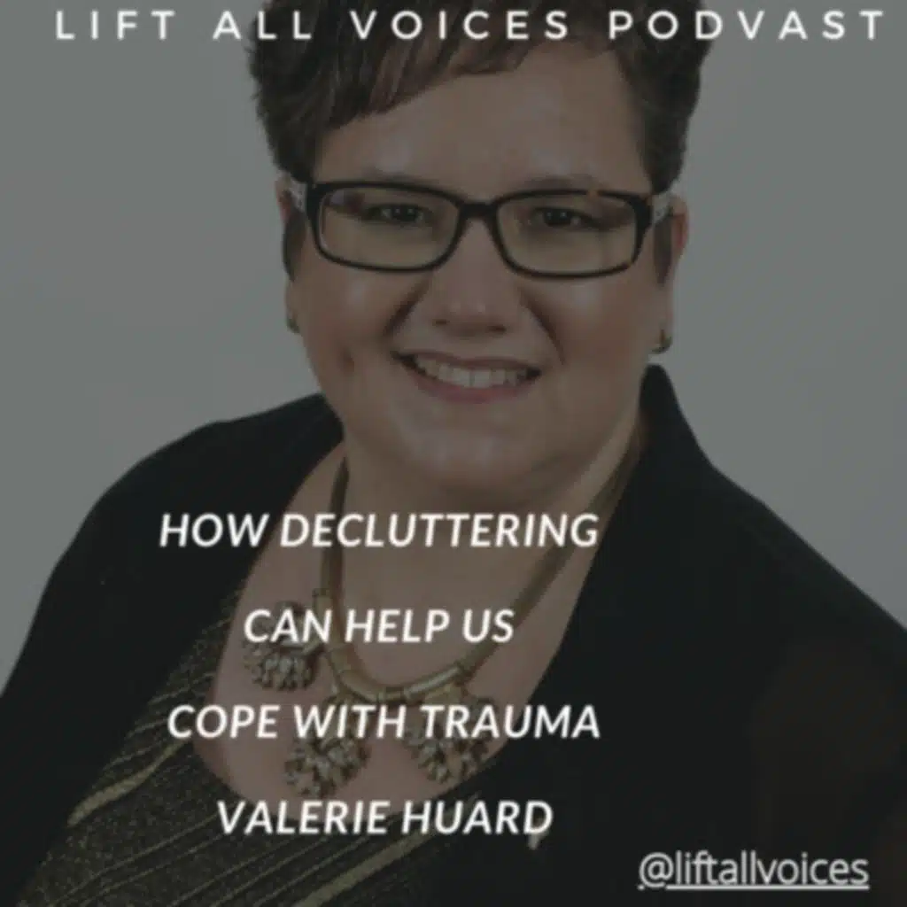 Decluttering Can Help us Cope with Trauma with Valerie Huard